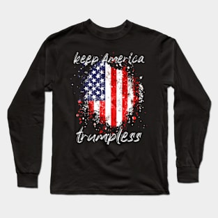 Keep America Trumpless ny -Trump Long Sleeve T-Shirt